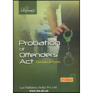 Law Publisher's Commentary on The Probation of Offenders Act, 1958 by Shri G. S. Sharma